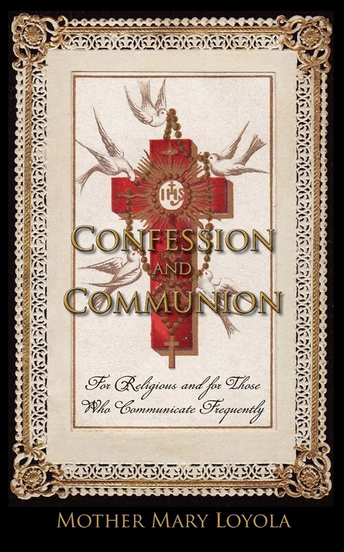 Confession and Communion: For Religious and for Those Who Communicate Frequently (Paperback)