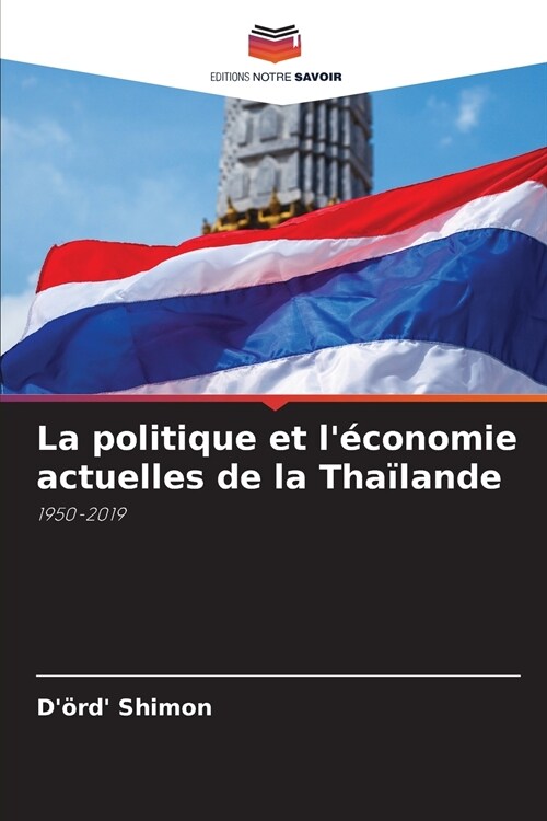 La politique et l?onomie actuelles de la Tha?ande (Paperback)