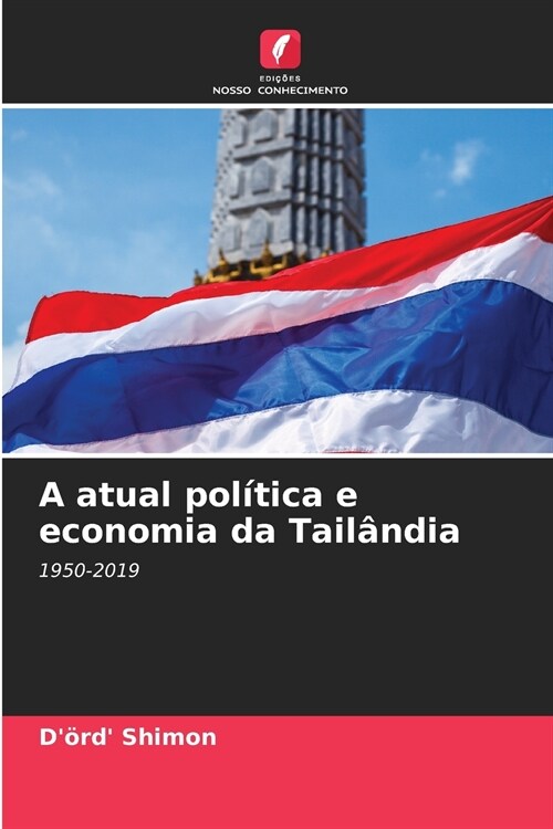 A atual pol?ica e economia da Tail?dia (Paperback)