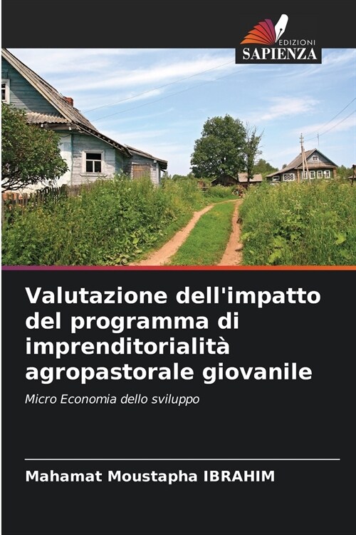 Valutazione dellimpatto del programma di imprenditorialit?agropastorale giovanile (Paperback)