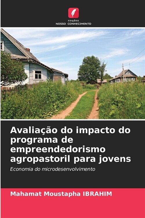 Avalia豫o do impacto do programa de empreendedorismo agropastoril para jovens (Paperback)