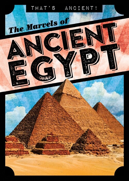 The Marvels of Ancient Egypt (Library Binding)