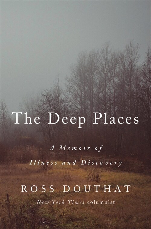 The Deep Places: A Memoir of Illness and Discovery (Hardcover)