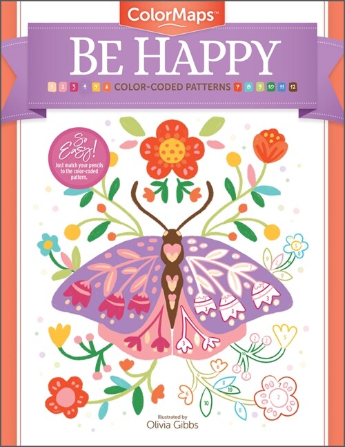 Colormaps: Be Happy: Color-Coded Patterns Adult Coloring Book (Paperback)