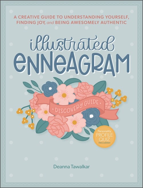 Illustrated Enneagram: A Creative Guide to Understanding Yourself, Finding Joy & Being Awesomely Authentic (Hardcover)