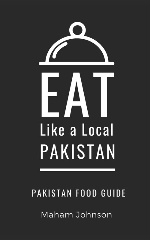 Eat Like a Local- Pakistan (Paperback)