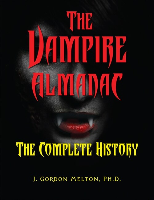The Vampire Almanac: The Complete History (Paperback)