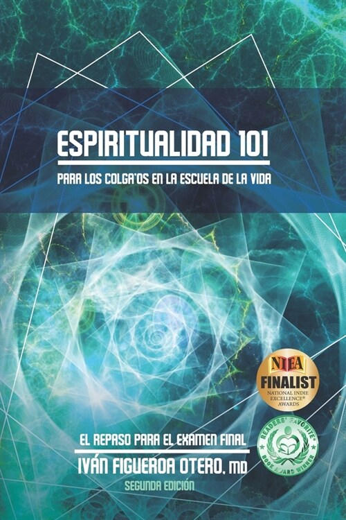 Espiritualidad 101: Para los colgaos en la Escuela de la Vida - Segunda edici?: El repaso para el examen final (Paperback)