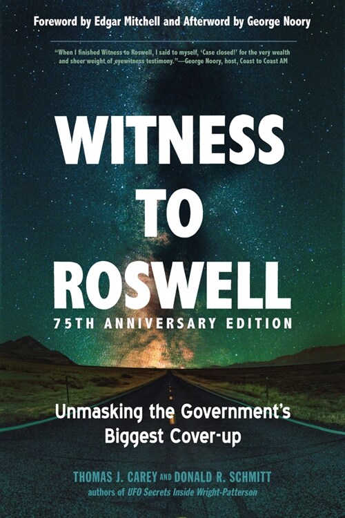 Witness to Roswell, 75th Anniversary Edition: Unmasking the Governments Biggest Cover-Up (Paperback)