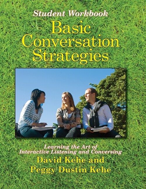 Basic Conversation Strategies: Learning the Art of Interactive Listening and Conversing (Paperback)