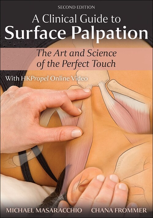 A Clinical Guide to Surface Palpation: The Art and Science of the Perfect Touch (Paperback, 2)