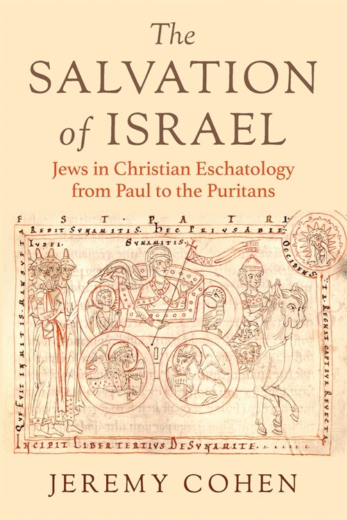 The Salvation of Israel: Jews in Christian Eschatology from Paul to the Puritans (Hardcover)