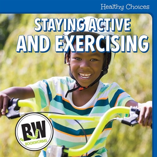 Staying Active and Exercising (Paperback)