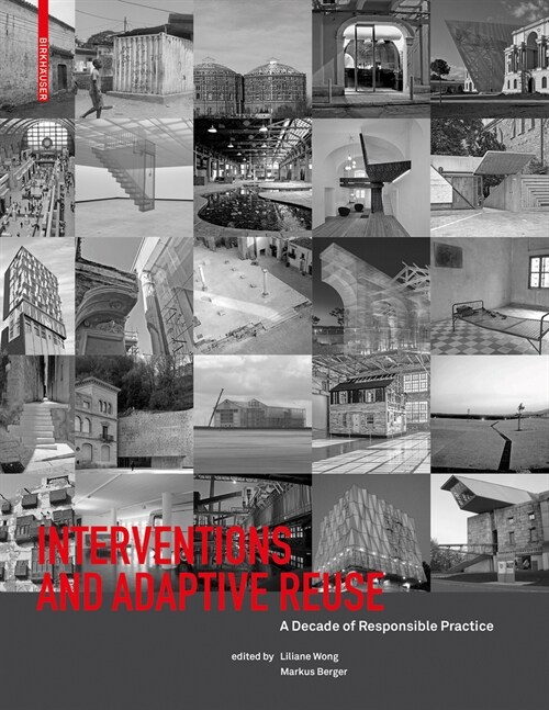 Interventions and Adaptive Reuse: A Decade of Responsible Practive (Paperback)