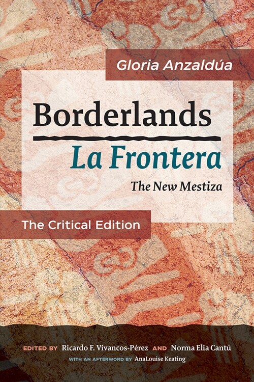 Borderlands / La Frontera: The New Mestiza: The Critical Edition (Paperback)