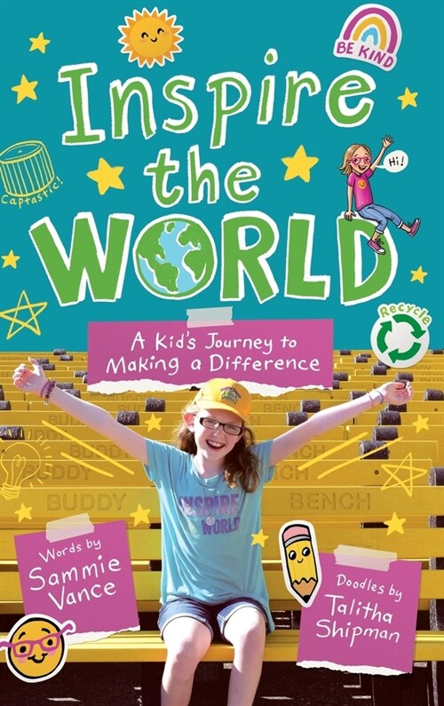 Inspire the World: A Kids Journey to Making a Difference (Hardcover)