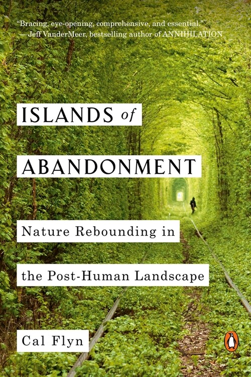 Islands of Abandonment: Nature Rebounding in the Post-Human Landscape (Paperback)