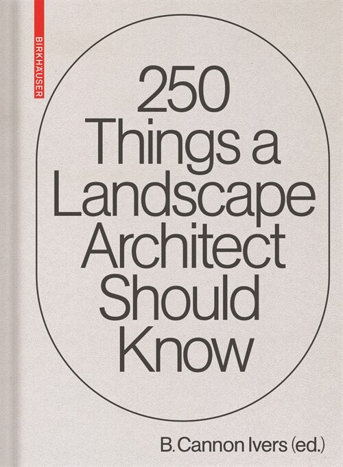 250 Things a Landscape Architect Should Know (Hardcover)