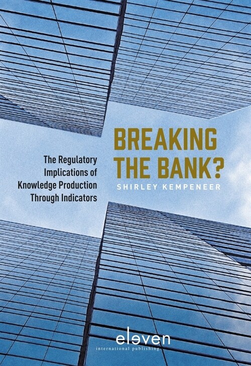 Breaking the Bank?: The Regulatory Implications of Knowledge Production Through Indicators (Paperback)