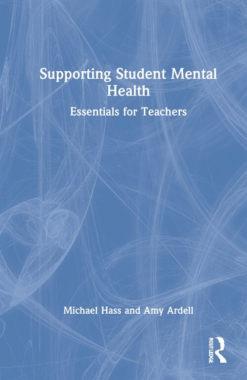 Supporting Student Mental Health : Essentials for Teachers (Hardcover)