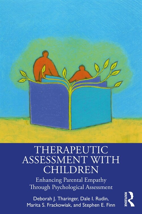 Therapeutic Assessment with Children : Enhancing Parental Empathy Through Psychological Assessment (Paperback)