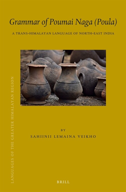 Grammar of Poumai Naga (Poula): A Trans-Himalayan Language of North-East India (Hardcover)