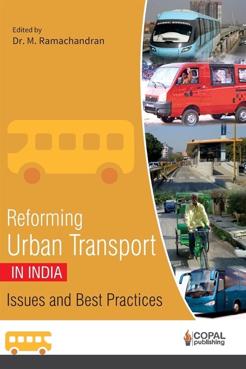 Reforming Urban Transport in India: Issues and Best Practices (Paperback)