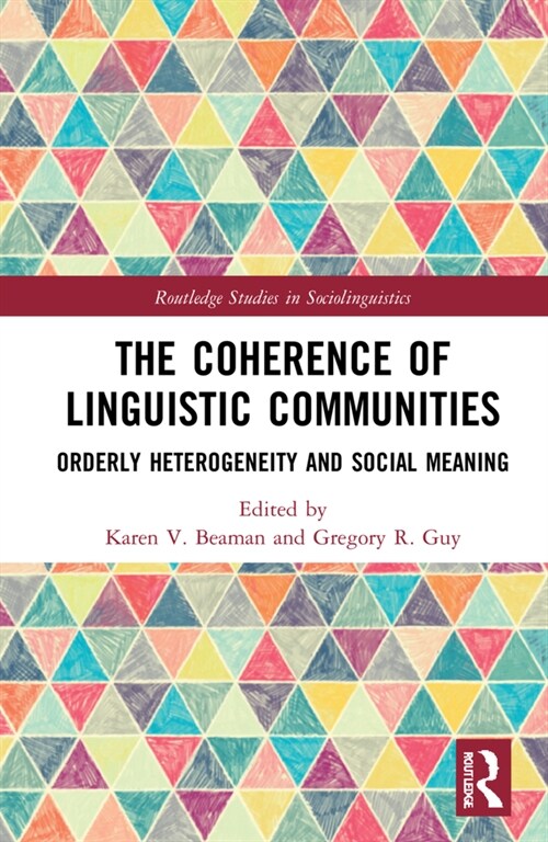 The Coherence of Linguistic Communities : Orderly Heterogeneity and Social Meaning (Hardcover)