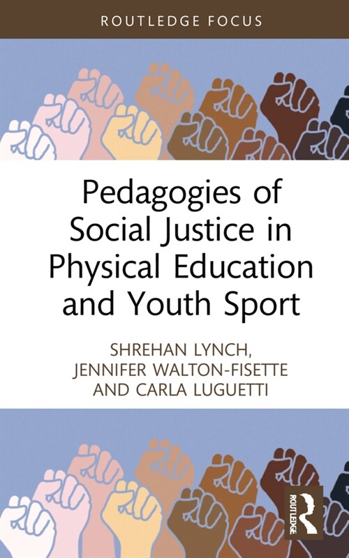 Pedagogies of Social Justice in Physical Education and Youth Sport (Hardcover, 1)