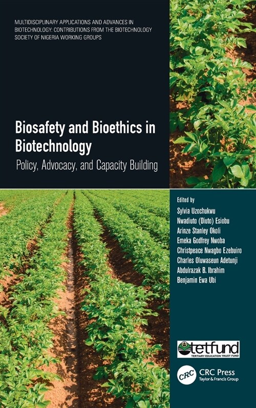 Biosafety and Bioethics in Biotechnology : Policy, Advocacy, and Capacity Building (Hardcover)