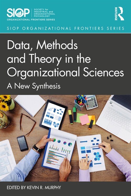 Data, Methods and Theory in the Organizational Sciences : A New Synthesis (Hardcover)