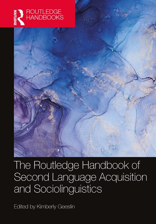 The Routledge Handbook of Second Language Acquisition and Sociolinguistics (Hardcover, 1)