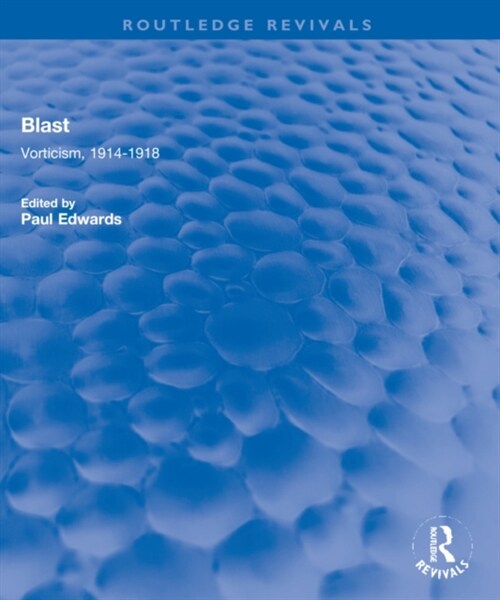 Blast: Vorticism, 1914-1918 (Paperback)