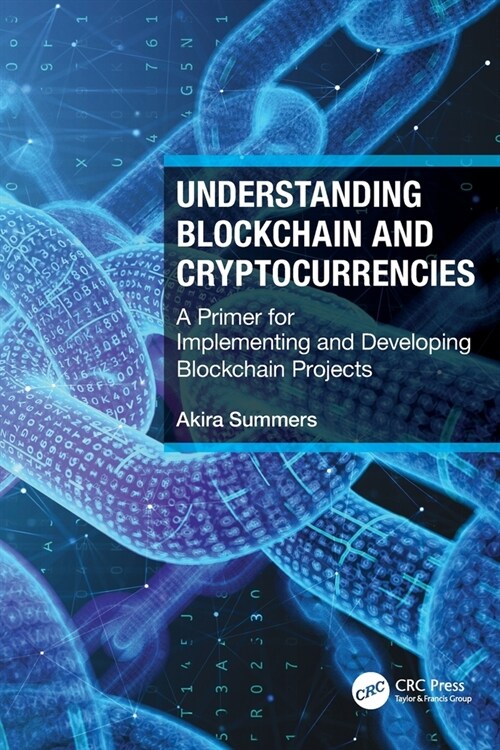 Understanding Blockchain and Cryptocurrencies : A Primer for Implementing and Developing Blockchain Projects (Paperback)
