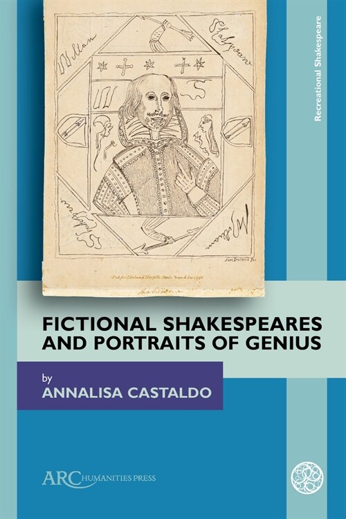 Fictional Shakespeares and Portraits of Genius (Hardcover)