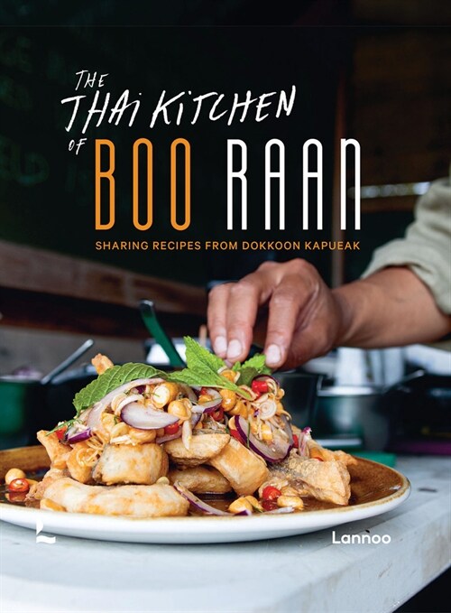 The Thai Kitchen of Boo Raan: Sharing Recipes from Dokkoon Kapueak (Hardcover)