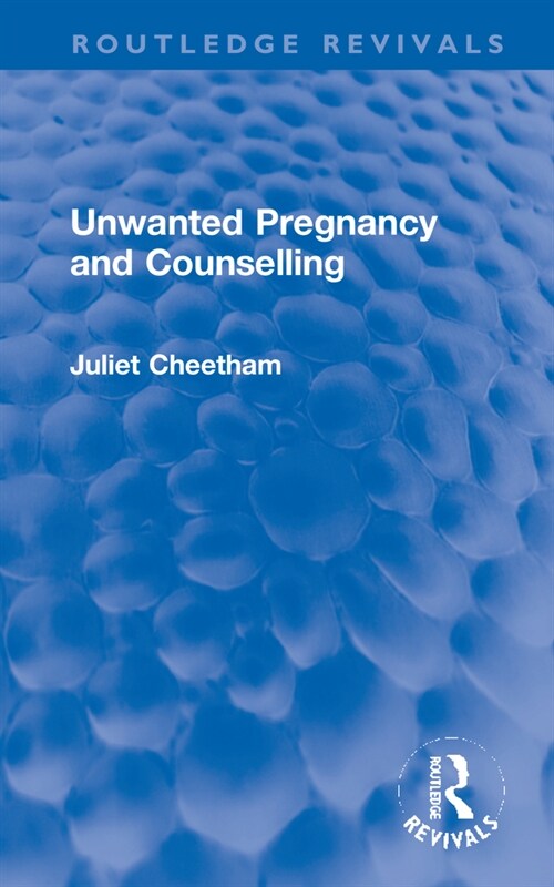 Unwanted Pregnancy and Counselling (Hardcover, 1)