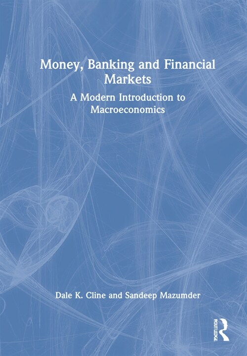 Money, Banking, and Financial Markets : A Modern Introduction to Macroeconomics (Hardcover)