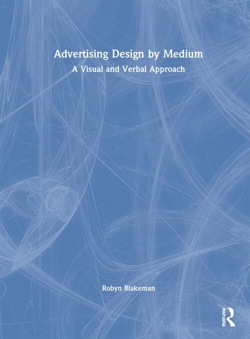 Advertising Design by Medium : A Visual and Verbal Approach (Hardcover)