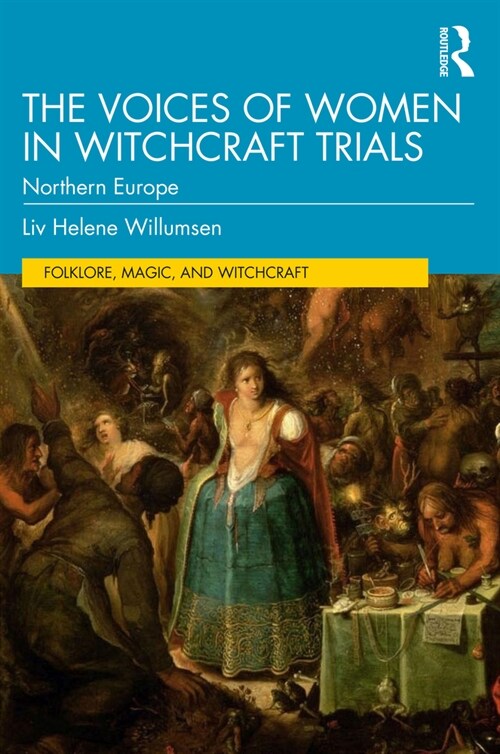 The Voices of Women in Witchcraft Trials : Northern Europe (Paperback)