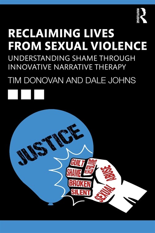 Reclaiming Lives from Sexual Violence : Understanding Shame through Innovative Narrative Therapy (Paperback)