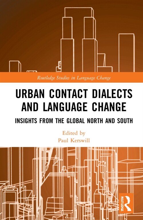 Urban Contact Dialects and Language Change : Insights from the Global North and South (Hardcover)
