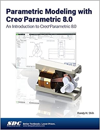 Parametric Modeling with Creo Parametric 8.0: An Introduction to Creo Parametric 8.0 (Paperback)