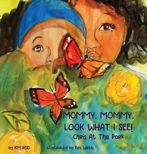 MOMMY, MOMMY LOOK WHAT I SEE! Chris At The Park (Hardcover)