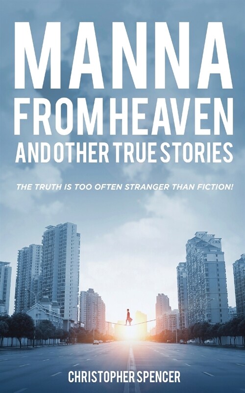 Manna from Heaven and other True Stories (Paperback)