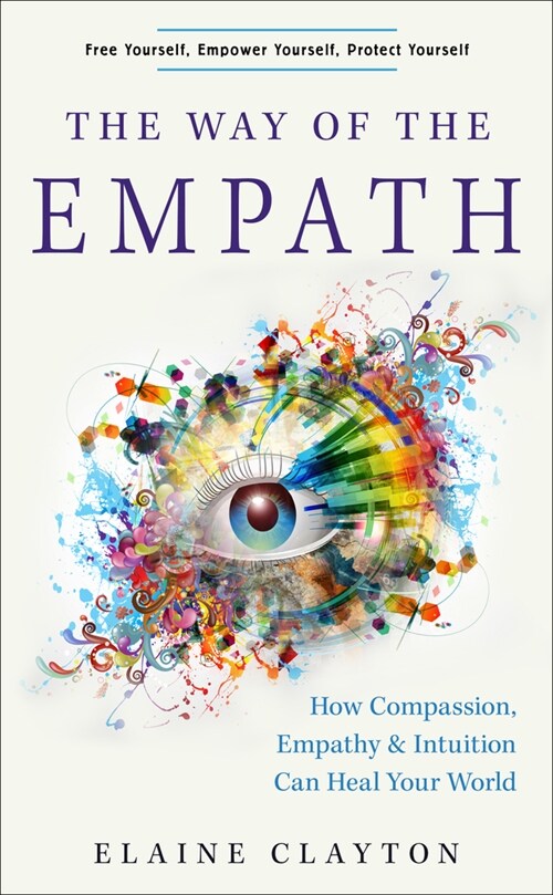 The Way of the Empath: How Compassion, Empathy, and Intuition Can Heal Your World (Paperback)