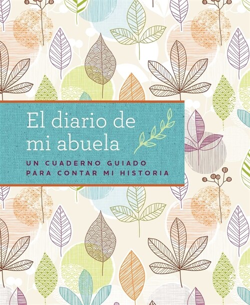 Diario de Una Abuela (Regalo Por Abuela, Regalo Por D? de Las Madres): Memorias Y Recuerdos Para MIS Nietos (Other)