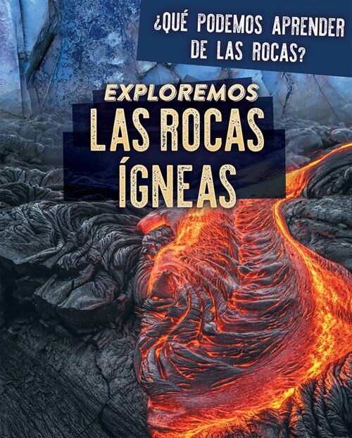 Exploremos Las Rocas ?neas (Exploring Igneous Rocks) (Library Binding)