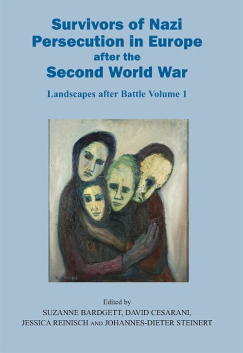 Survivors of Nazi Persecution in Europe after the Second World War : Landscapes after Battle, Volume 1 (Paperback)