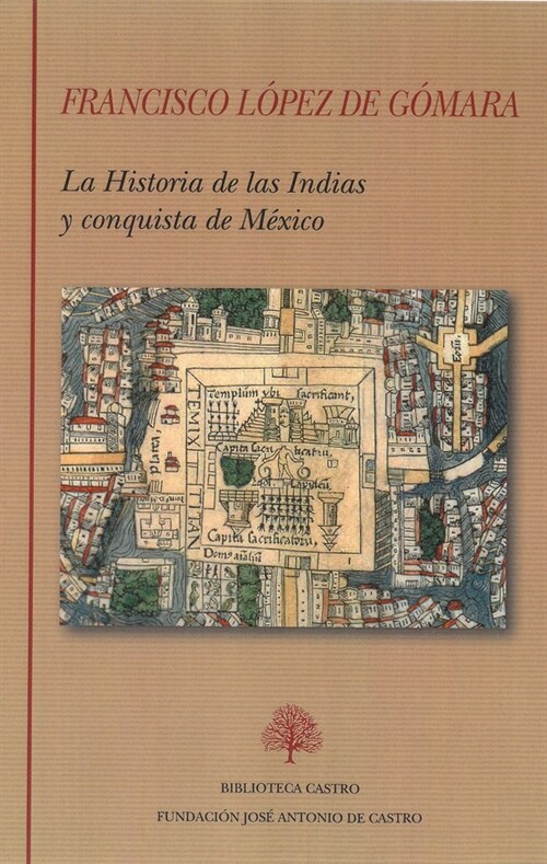 LA HISTORIA DE LAS INDIAS Y CONQUISTA DE MEXICO (Paperback)